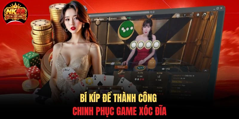 Xóc Đĩa NK88 - Tổng Hợp Quy Định Về Cách Chơi Mới Nhất 4 Bí kíp để thành công chinh phục game xóc đĩa