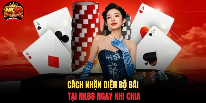 Xì Dách NK88 - 7 Luật Vàng Và Cách Chơi Bài Chuẩn Từ A-Z 4 Cách nhận diện bộ bài tại NK88 ngay khi chia