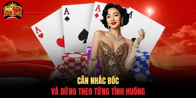 Xì Dách NK88 - 7 Luật Vàng Và Cách Chơi Bài Chuẩn Từ A-Z 3 Cân nhắc Bốc và Dừng theo từng tình huống