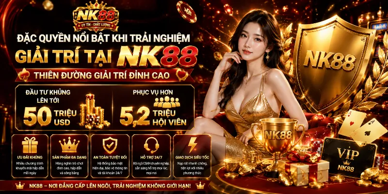 Home 17 Đặc quyền nổi bật khi trải nghiệm giải trí tại NK88