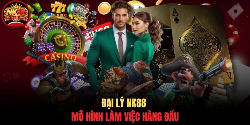 Đại lý NK88 1 Đại lý NK88 mô hình làm việc hàng đầu