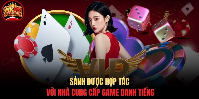 Game bài NK88 3 Sảnh được hợp tác với nhà cung cấp game danh tiếng