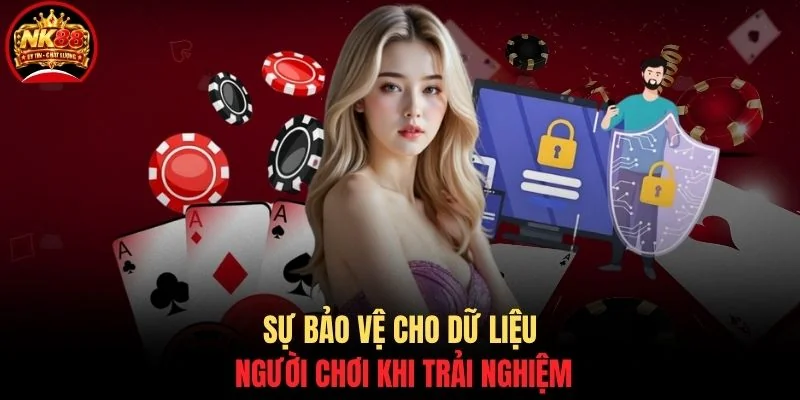 Bảo mật NK88 3 Sự bảo vệ cho dữ liệu người chơi khi trải nghiệm